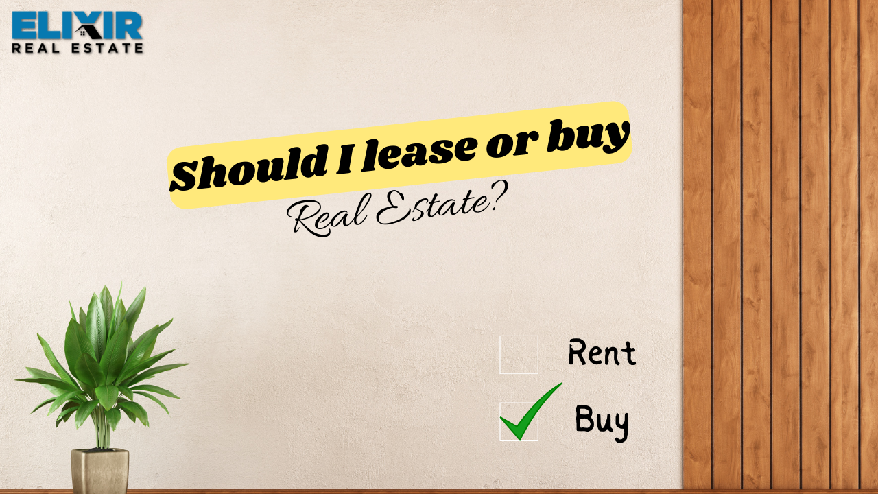 Should I lease or buy Real Estate?